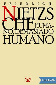 Humano, demasiado humano (trad. Jaime Gonzales), Friedrich Nietzsche