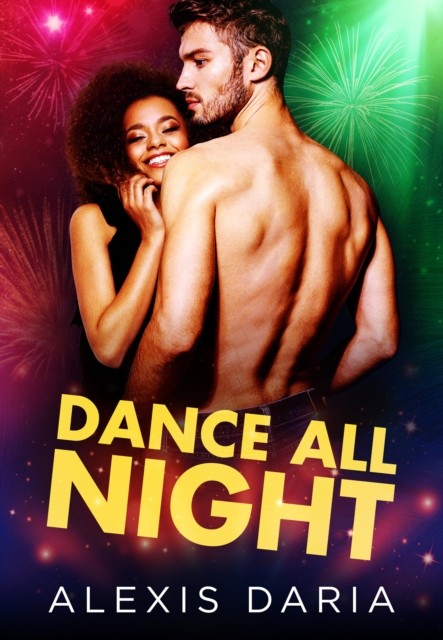 Dance All Night: A Dance Off Holiday Novella, Alexis Daria