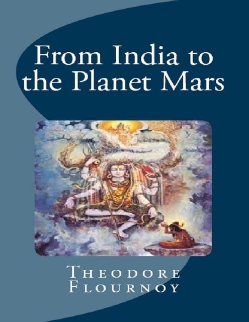 From India to the Planet Mars, Theodore Flournoy