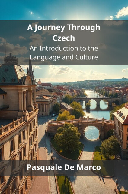 A Journey Through Czech, Pasquale De Marco