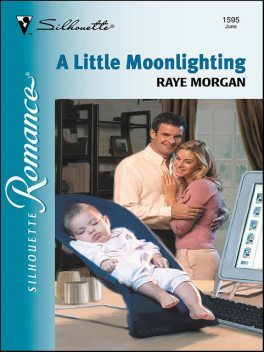 A Little Moonlighting, Raye Morgan