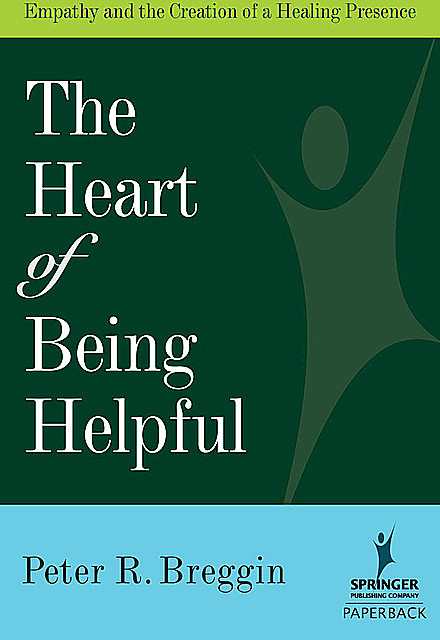 The Heart of Being Helpful, Peter Breggin