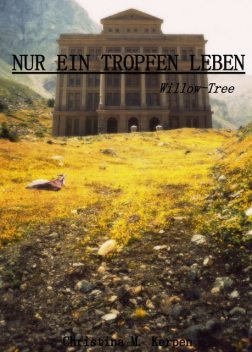 Nur ein Tropfen Leben, Christina M. Kerpen