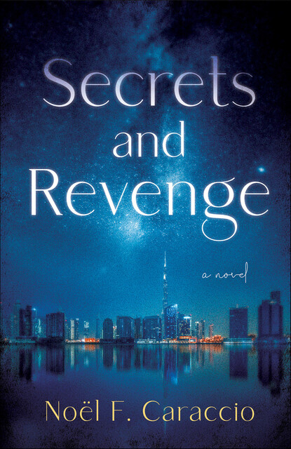 Secrets and Revenge, Noël F. Caraccio