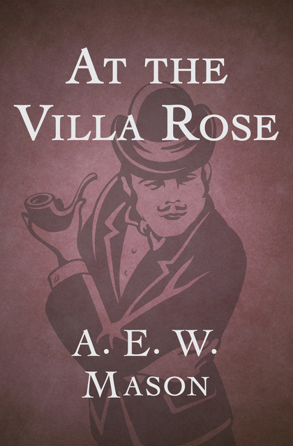 At the Villa Rose, A. E. W. Mason