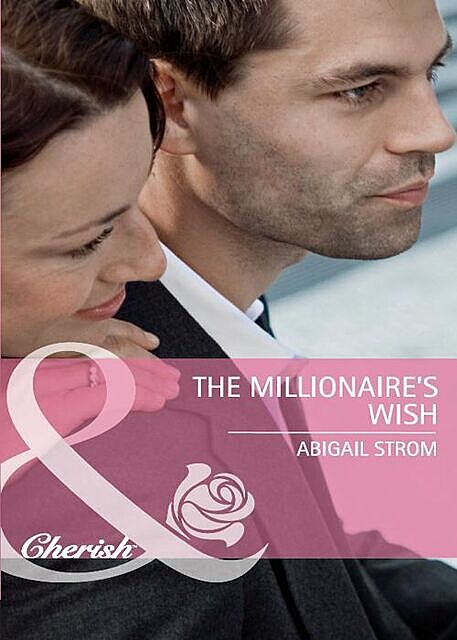 The Millionaire's Wish, Abigail Strom