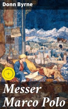 Messer Marco Polo, Donn Byrne