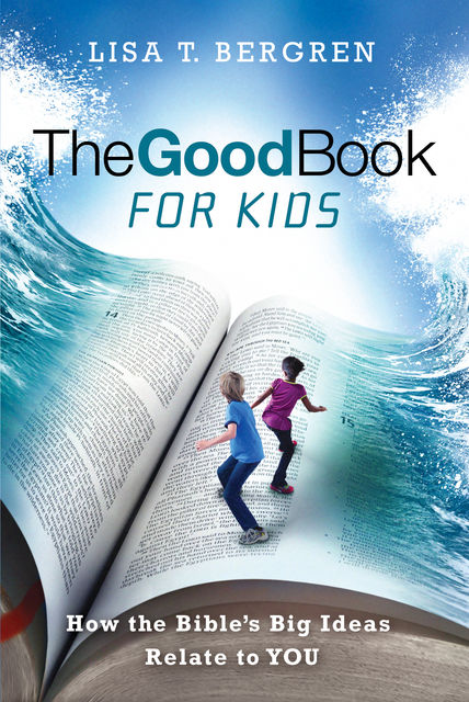 The Good Book for Kids, Lisa Bergren