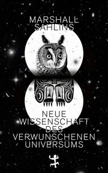 Neue Wissenschaft des verwunschenen Universums, Marshall Sahlins