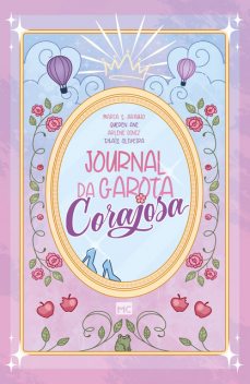 Journal da garota corajosa, Thaïs Oliveira, Arlene Diniz, Maria S. Araújo, Queren Ane