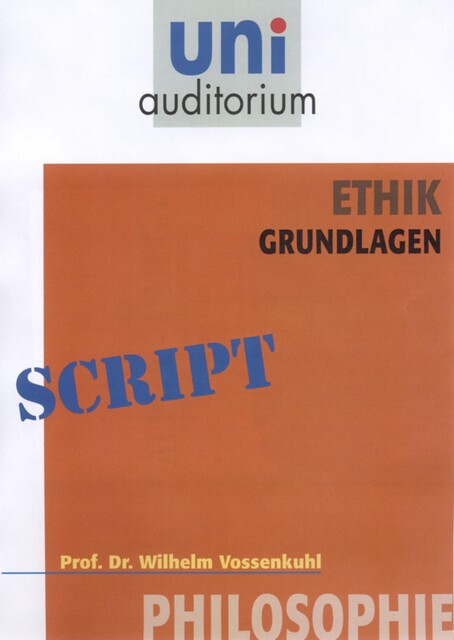 Ethik – Grundlagen, Wilhelm Vossenkuhl