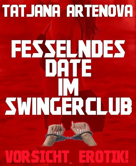 Fesselndes Date im Swingerclub, Tatjana Artenova