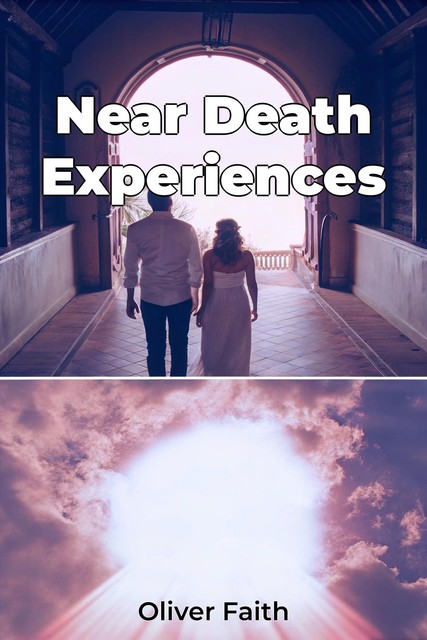 Near Death Experiences, Oliver Faith