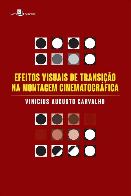 Efeitos Visuais de Transição na Montagem Cinematográfica, Vinicius Augusto Carvalho