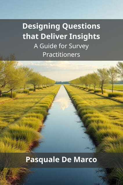 Designing Questions that Deliver Insights, Pasquale De Marco
