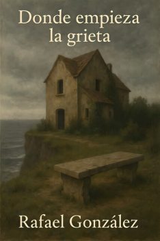 Donde empieza la grieta, Rafael González