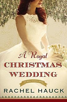 A Royal Christmas Wedding, Rachel Hauck