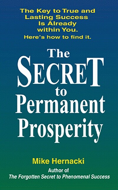 Secret to Permanent Prosperity, The, Mike Hernacki