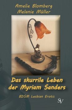 Das skurrile Leben der Myriam Sanders, Melanie Müller, Amelie Blomberg