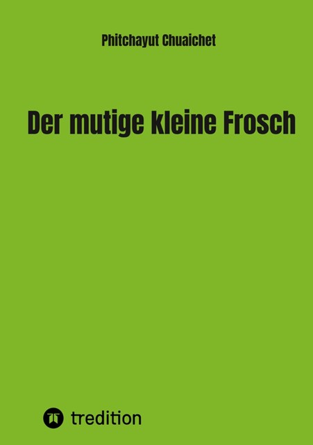 Der mutige kleine Frosch, Phitchayut Chuaichet