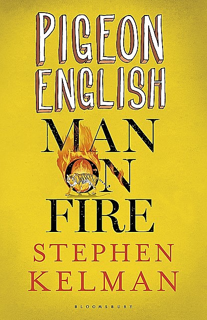 Pigeon English & Man on Fire, Stephen Kelman