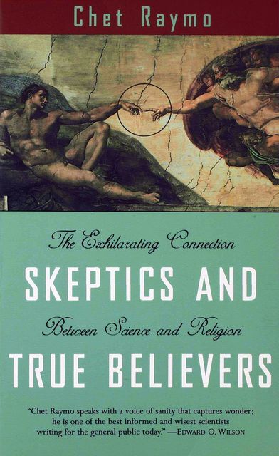 Skeptics and True Believers, Chet Raymo