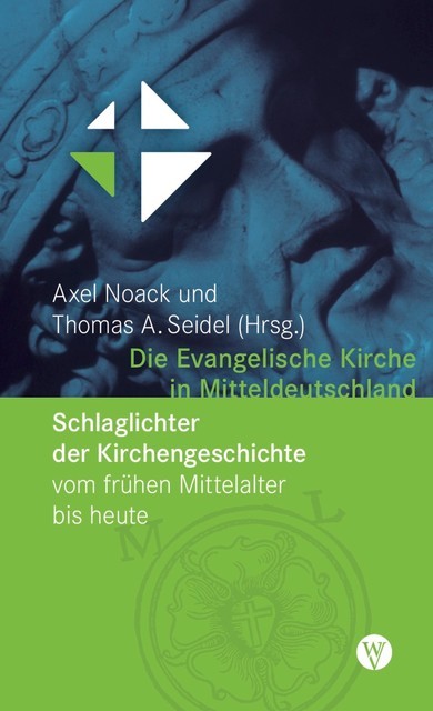 Die Evangelische Kirche in Mitteldeutschland, Axel Noack und Thomas A. Seidel