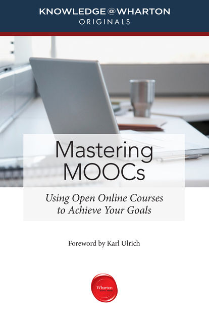 Mastering MOOCs, Knowledge@Wharton