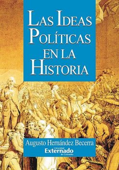 Las ideas políticas en la historia, Augusto Hernández Becerra