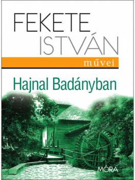 Hajnal Badányban, Fekete István