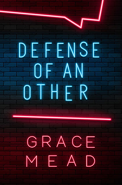 Defense Of An Other, Grace Mead