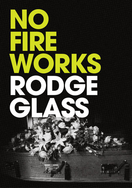 No Fireworks, Rodge Glass