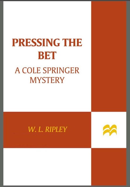 Pressing the Bet, W.L. Ripley