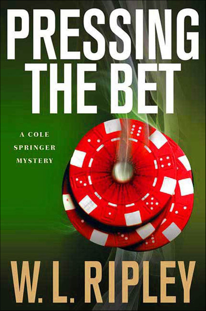 Pressing the Bet, W.L. Ripley