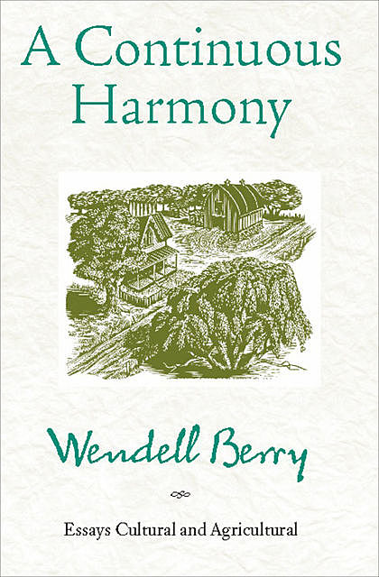 A Continuous Harmony, Wendell Berry