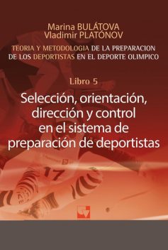 Preparación de los deportistas de alto rendimiento – Teoría y metodología – Libro 5, Marina Mijailovna Bulátova, Vladimir Nikolaevich