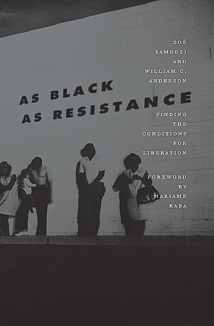 As Black as Resistance, William Anderson, Zoé Samudzi