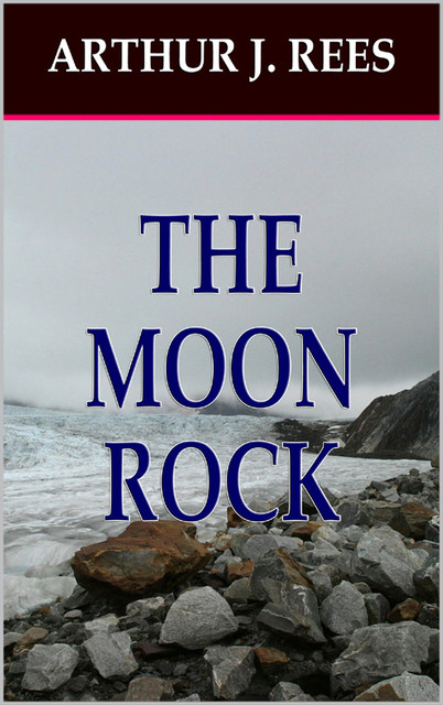 The Moon Rock, Arthur J.Rees
