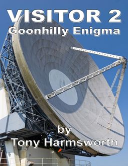 Visitor 2 Goonhilly Enigma, Tony Harmsworth