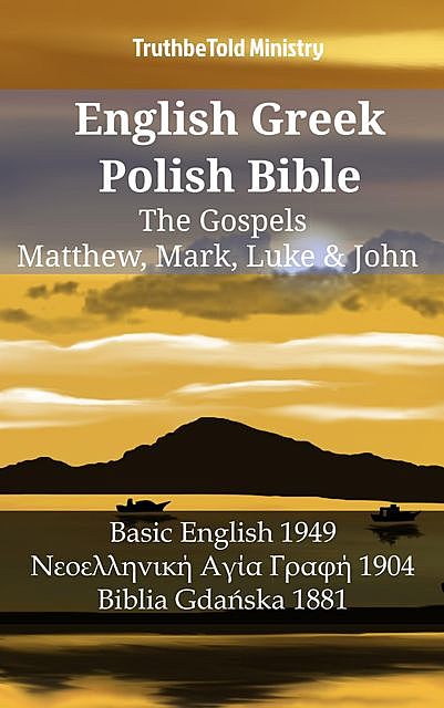 English Greek Polish Bible – The Gospels – Matthew, Mark, Luke & John, Truthbetold Ministry