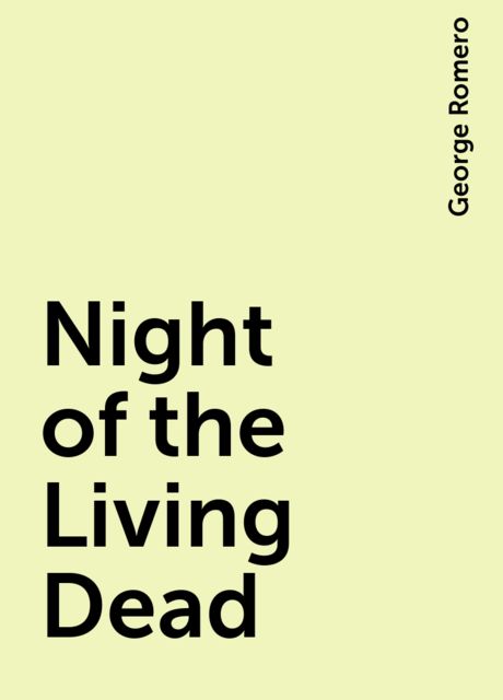 Night of the Living Dead, George Romero