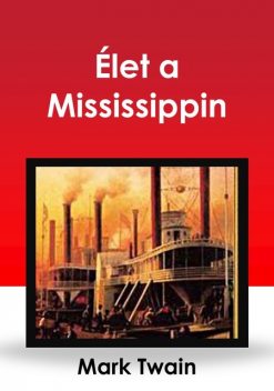 Élet a Mississippin, Mark Twain