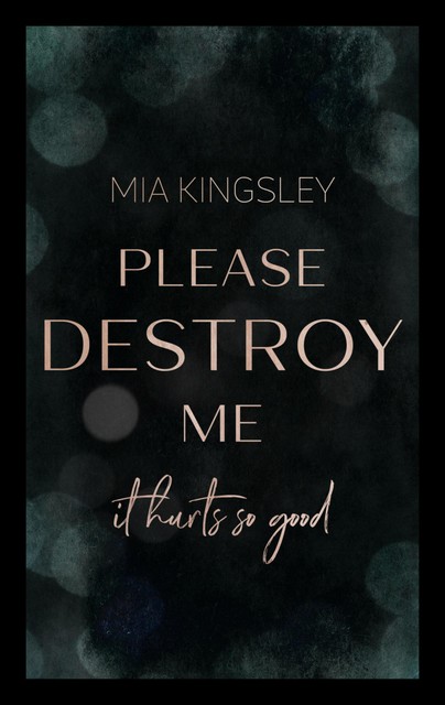 Please Destroy Me, Mia Kingsley