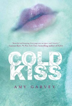 Cold Kiss, Amy Garvey