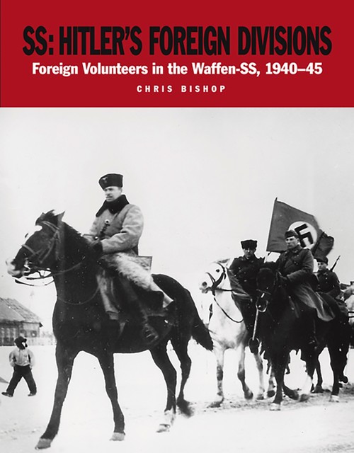 SS Hitler's Foreign Divisions, Chris Bishop