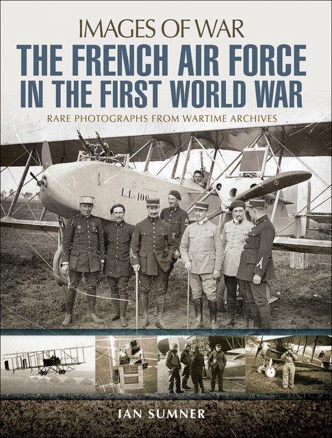 The French Air Force in the First World War, Ian Sumner
