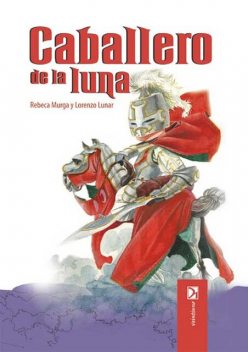 Caballero de la luna, Rebeca Murga, Lorenzo Lunar