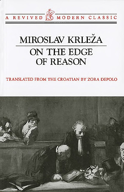 On the Edge of Reason, Miroslav Krleža