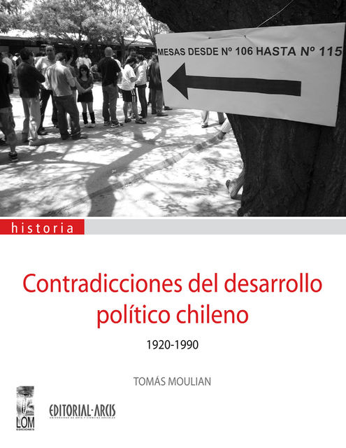 Contradicciones del desarrollo político chileno 1930–1990, Tomás Moulian