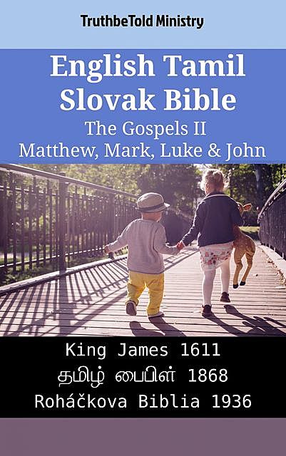English Tamil Slovak Bible – The Gospels II – Matthew, Mark, Luke & John, TruthBeTold Ministry
